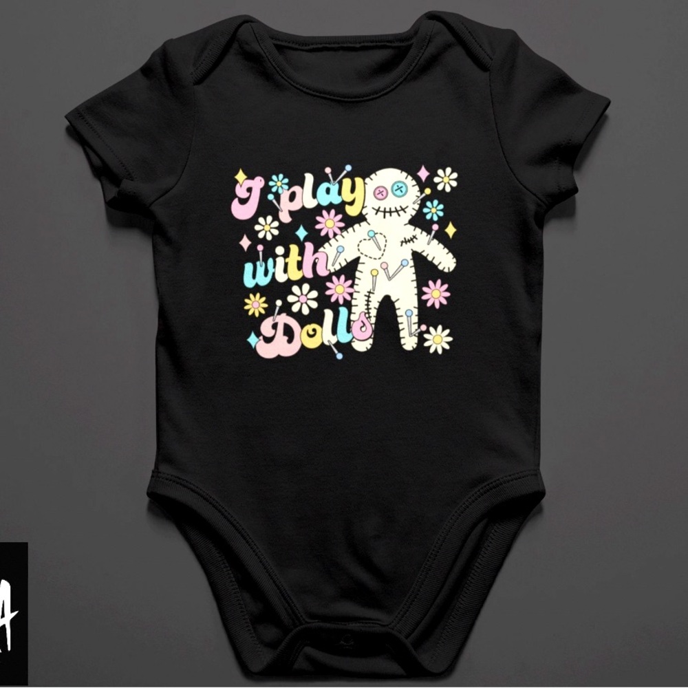 I Play With Dolls Baby Onesie